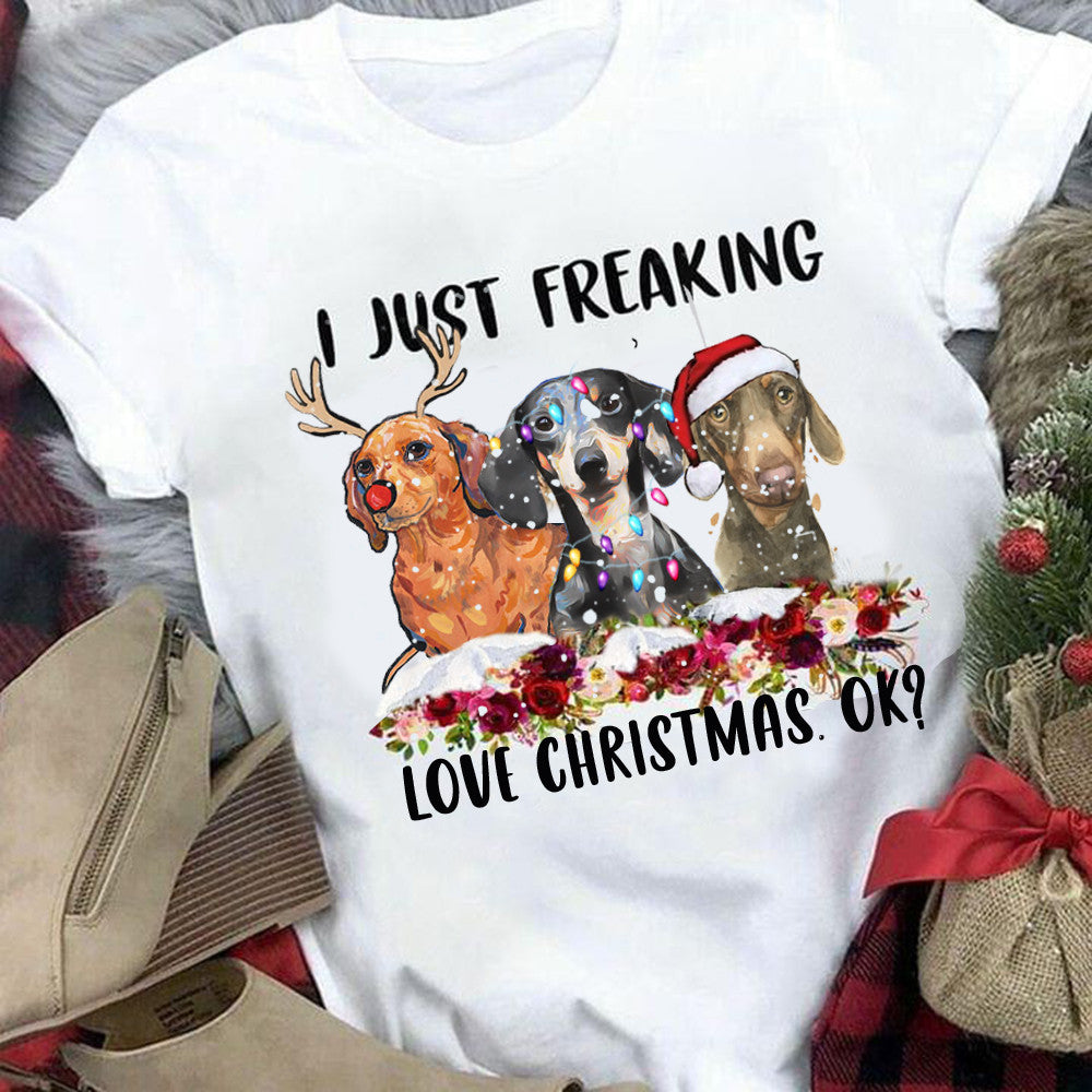 Dachshund I Just Freaking Love Christmas Ok Shirt