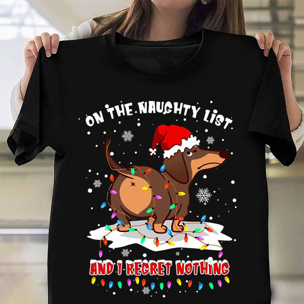 Dachshund On The Naughty List And I Regret Nothing Shirt