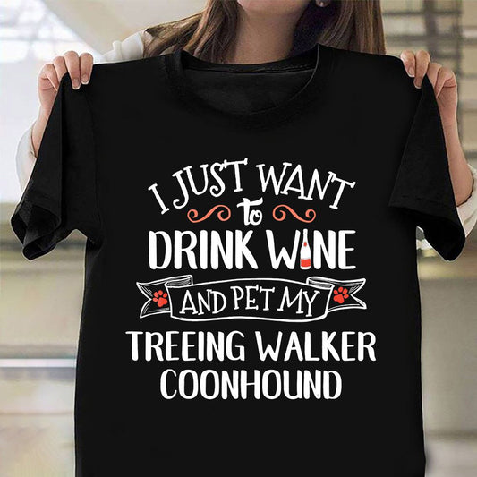 Drink Wine And Pet Treeing Walker Coonhound Shirt