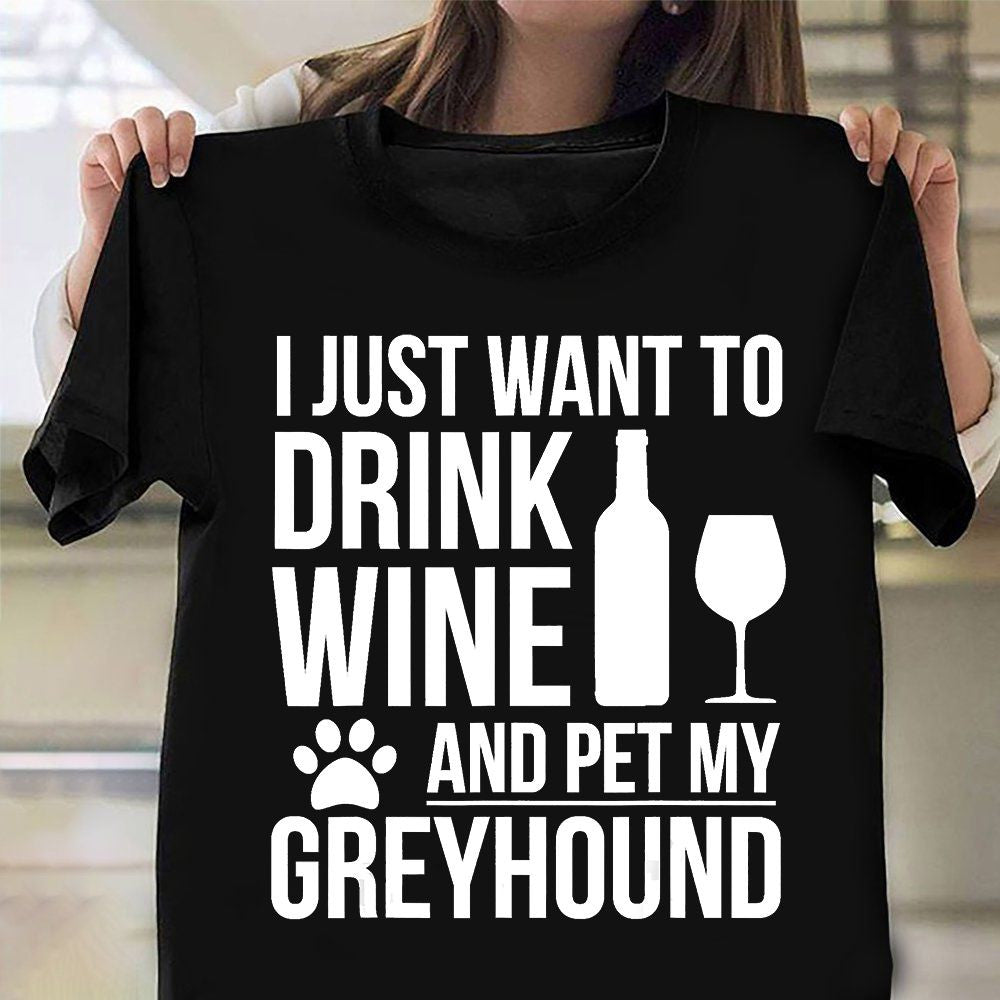 Drink Wine Pet My Greyhound T-shirt