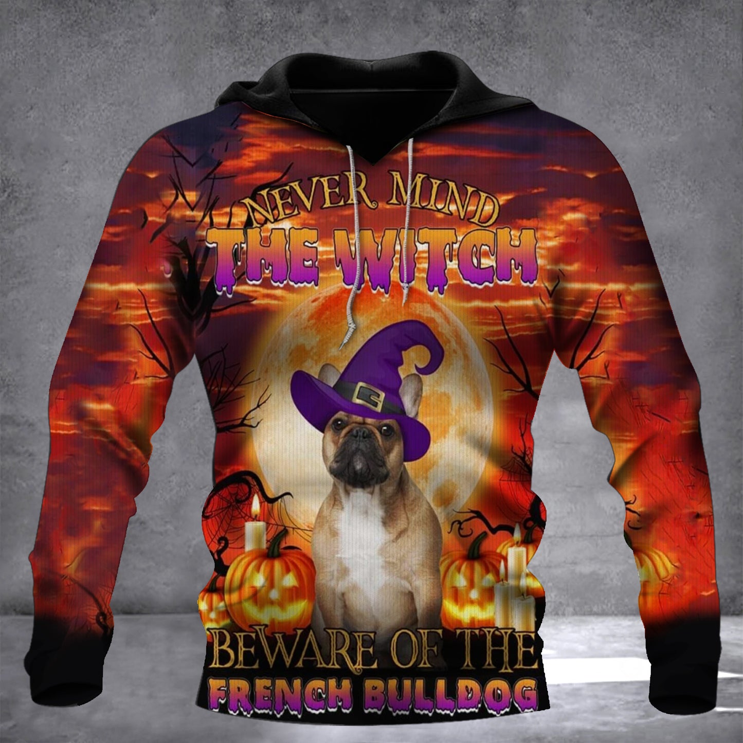 Never Mind The Witch Beware Of The French Bulldog Hoodie Top