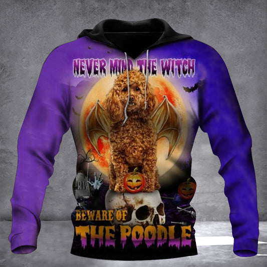 Never Mind The Witch Beware Of The Poodle Hoodie